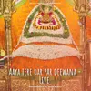 About Aaya tere dar par deewana - Live Song